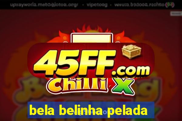 bela belinha pelada